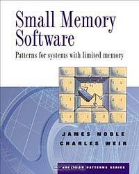 Small Memory Software: Patterns for Systems with Limited Memory (Software Patterns Series)