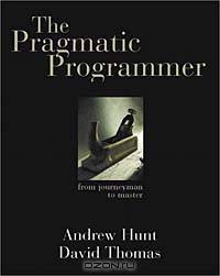 The Pragmatic Programmer, The: From Journeyman to Master