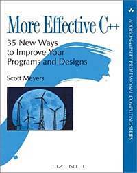More Effective C++: 35 New Ways to Improve Your Programs and Designs