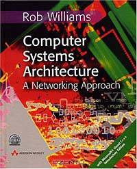 Computer Systems Architecture (With CD-ROM)
