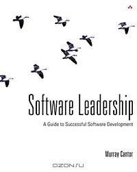 Software Leadership: A Guide to Successful Software Development