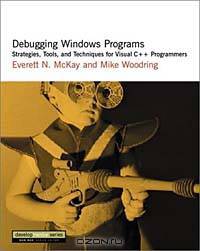 Debugging Windows Programs: Strategies, Tools, and Techniques for Visual C++ Programmers