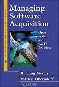 Managing Software Acquisition: Open Systems and COTS Products