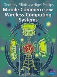 Mobile Commerce and Wireless Computing Systems