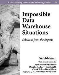 Impossible Data Warehouse Situations: Solutions from the Experts