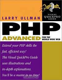 PHP Advanced for the World Wide Web Visual QuickPro Guide