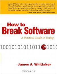 How to Break Software: A Practical Guide to Testing