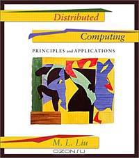 Distributed Computing: Principles and Applications