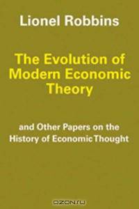 The Evolution of Modern Economic Theory: and Other Papers on the History of Economic Thought
