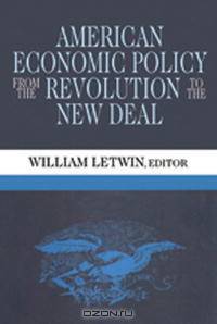 American Economic Policy from the Revolution to the New Deal