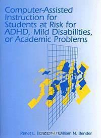 Computer-Assisted Instruction for Students at Risk for ADHD, Mild Disabilities, or Academic Problems