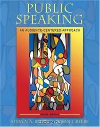Public Speaking : An Audience-Centered Approach (6th Edition)