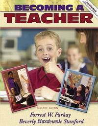 Becoming a Teacher (with MyLabSchool) (7th Edition) (MyLabSchool Series)