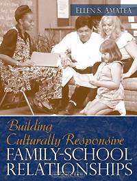 Building Culturally Responsive Family-School Relationships