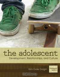 The Adolescent: Development, Relationships, and Culture (13th Edition) (MyDevelopmentLab Series)