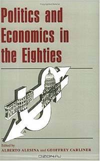 Politics and Economics in the Eighties (A National Bureau of Economic Research Project Report)