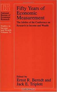 Fifty Years of Economic Measurement: The Jubilee of the Conference on Research in Income and Wealth (National Bureau of Economics Research Conferen)
