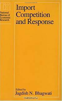 Import Competition and Response (Conference Report / National Bureau of Economic Research)