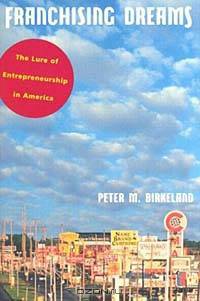 Franchising Dreams: The Lure of Entrepreneurship in America
