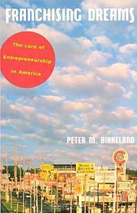 Franchising Dreams: The Lure of Entrepeneurship in America