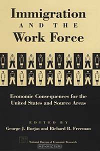 Immigration and the Work Force: Economic Consequences for the United States and Source Areas (A National Bureau of Economic Research Project Report)