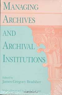 Managing Archives and Archival Institutions