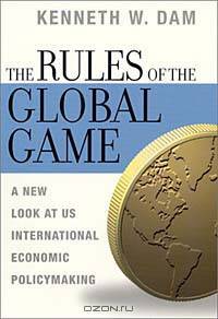 The Rules of the Global Game: A New Look at U.S. International Economic Policymaking