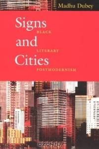 Signs and Cities : Black Literary Postmodernism