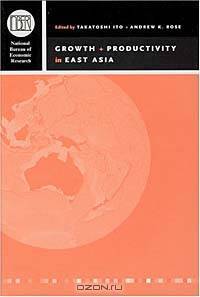 Growth and Productivity in East Asia (N B E R-EAST ASIA SEMINAR ON ECONOMICS)