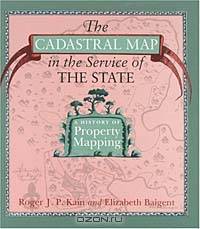 The Cadastral Map in the Service of the State: A History of Property Mapping