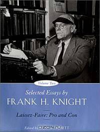 Selected Essays: Laissez-Faire : Pro and Con