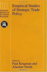 Empirical Studies of Strategic Trade Policy (A National Bureau of Economic Research Project Report)