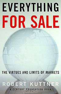 Everything for Sale: The Virtues and Limits of Markets
