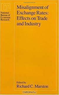 Misalignment of Exchange Rates: Effects on Trade and Industry (National Bureau of Economic Research Project Report)