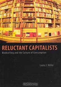 Reluctant Capitalists: Bookselling and the Culture of Consumption