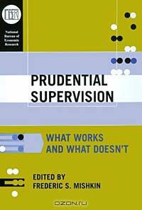 Prudential Supervision: What Works and What Doesn
