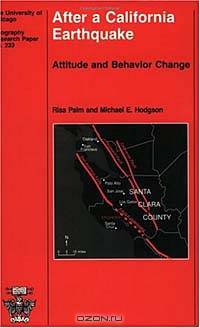 After a California Earthquake: Attitude and Behavior Change (University of Chicago Geography Research Paper, No. 233)