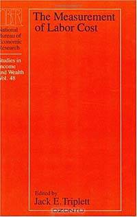 The Measurement of Labor Cost (STUDIES IN INCOME AND WEALTH)