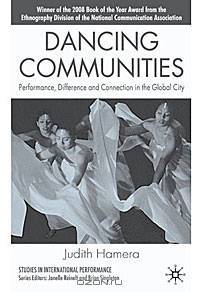 Dancing Communities: Performance, Difference and Connection in the Global City