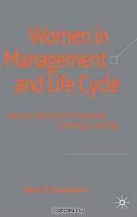 Women in Management and Life Cycle: Aspects that Limit or Promote Getting to the Top