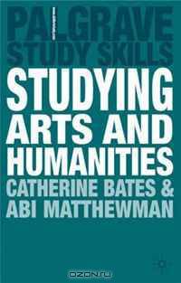 Studying Arts and Humanities (Palgrave Study Guides)