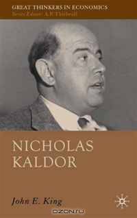 Nicholas Kaldor (Great Thinkers in Economics)