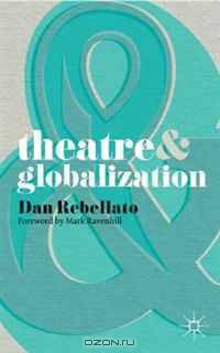 Theatre and Globalization (Theatre &)