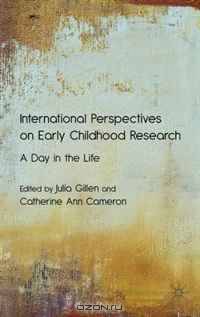 International Perspectives on Early Childhood Research: A Day in the Life