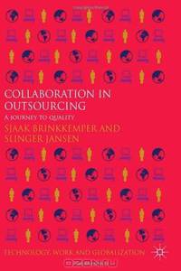 Collaboration in Outsourcing: A Journey to Quality (Technology, Work and Globalization)