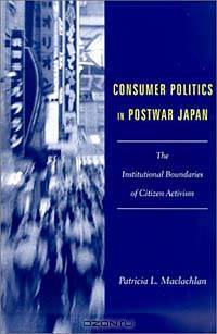Consumer Politics in Postwar Japan