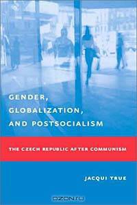Gender, Globalization, and Postsocialism