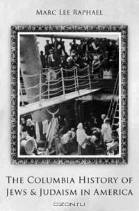 The Columbia History of Jews & Judaism in America