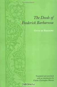 The Deeds of Frederick Barbarossa (Records of Western Civilization Series)