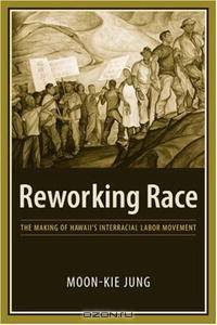 Reworking Race: The Making of Hawaii